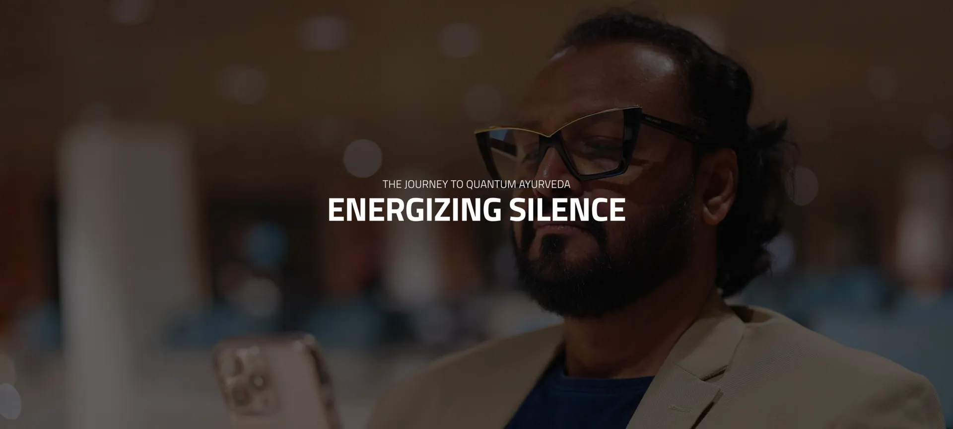 Title card of the documentary: The Journey to Quantum Ayurveda, Energizing Silence
